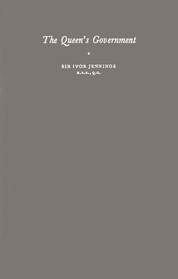 The Queen's Government by Jennings, Ivor