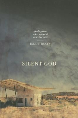 Silent God by Bentz, Joseph