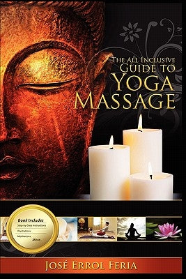 The All Inclusive Guide to Yoga Massage by Feria, Jose Errol