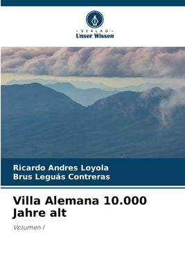 Villa Alemana 10.000 Jahre alt by Loyola, Ricardo Andrés