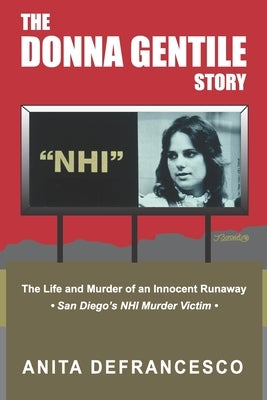 The Donna Gentile Story: The Life and Murder of an Innocent Runaway by Defrancesco, Anita