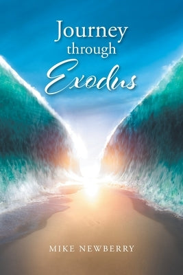 Journey through Exodus by Newberry, Mike