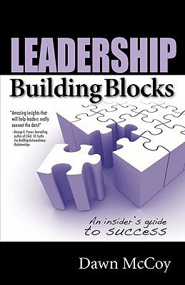 Leadership Building Blocks: An Insider's Guide to Success by McCoy, Dawn R.