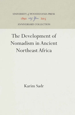 The Development of Nomadism in Ancient Northeast Africa by Sadr, Karim