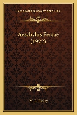 Aeschylus Persae (1922) by Ridley, M. R.