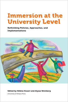 Immersion at University Level: Rethinking Policies, Approaches and Implementations by Knoerr, Hélène