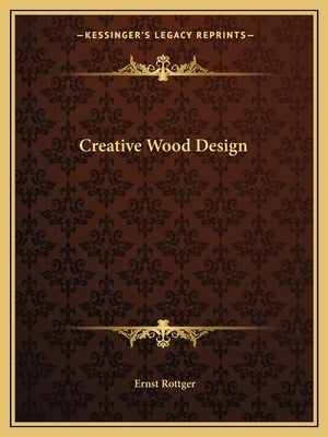 Creative Wood Design by Rottger, Ernst