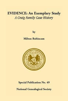 Evidence: An Exemplary Study--- A Craig Family Case History by Rubican, Milton