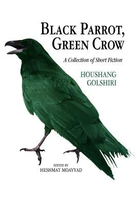 Black Parrot, Green Crow by Gulshiri, Hushang
