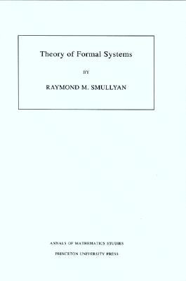 Theory of Formal Systems. (Am-47), Volume 47 by Smullyan, Raymond M.