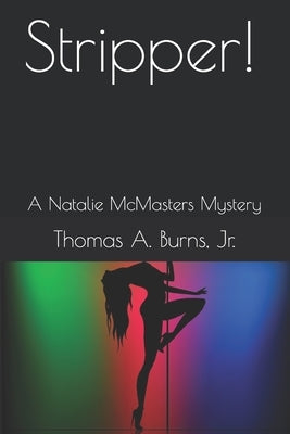 Stripper!: A Natalie McMasters Novel by Burns, Thomas A., Jr.