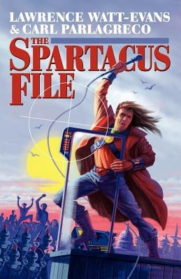 The Spartacus File by Watt-Evans, Lawrence