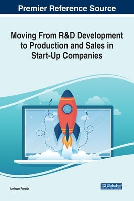 Moving From R&D Development to Production and Sales in Start-Up Companies by Porath, Amiram
