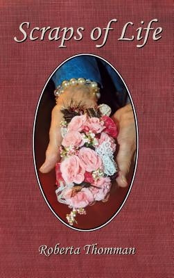 Scraps of Life by Thomman, Roberta