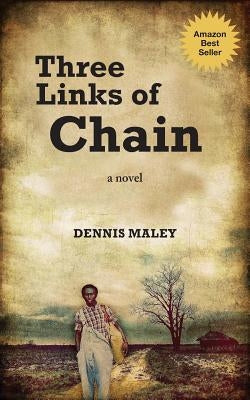 Three Links of Chain by Maley, Dennis