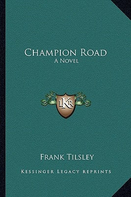 Champion Road by Tilsley, Frank
