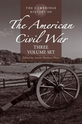 The Cambridge History of the American Civil War by Sheehan-Dean, Aaron