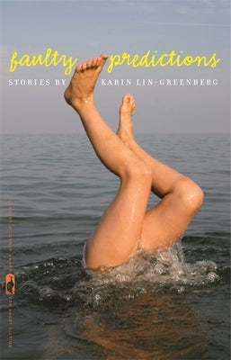 Faulty Predictions: Stories by Lin-Greenberg, Karin