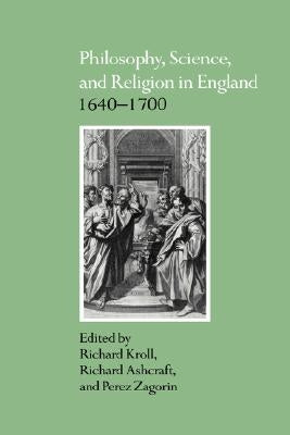Philosophy, Science, and Religion in England 1640-1700 by Kroll, Richard