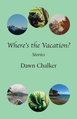 Where's the Vacation? by Chalker, Dawn