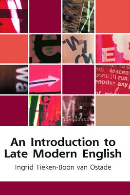 An Introduction to Late Modern English by Tieken-Boon Van Ostade, Ingrid