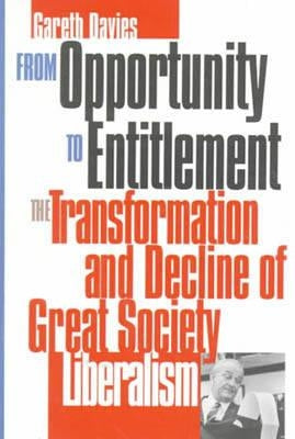 From Opportunity/Entitlement: The Transformation and Decline of Great Society Liberalism by Davies, Gareth