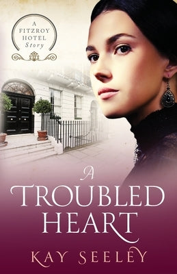 A Troubled Heart by Seeley, Kay
