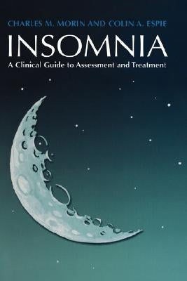 Insomnia: A Clinical Guide to Assessment and Treatment by Morin, Charles M.