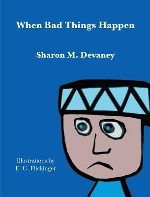 When Bad Things Happen by Devaney, Sharon M.