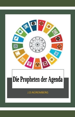 Die Propheten der Agenda by Nüremberg, J. D.
