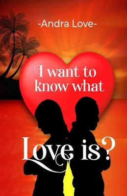 I want to know what Love is? by Love, Andra
