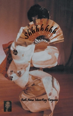 Shhhhhhh by Ferguson, Beth Anna Moonray