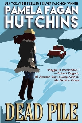 Dead Pile (Maggie #3): A What Doesn't Kill You Romantic Mystery by Hutchins, Pamela Fagan