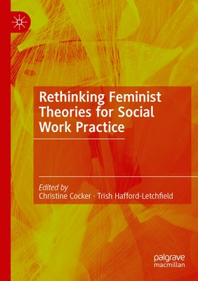 Rethinking Feminist Theories for Social Work Practice by Cocker, Christine