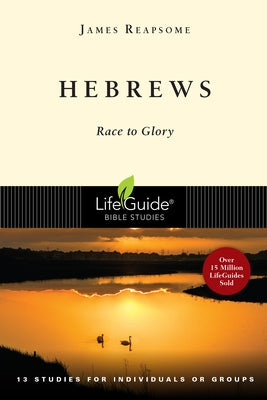 Hebrews: Race to Glory by Reapsome, James