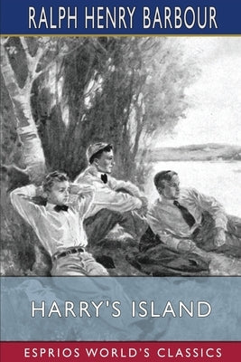 Harry's Island (Esprios Classics): Illustrated by C. M. Relyea by Barbour, Ralph Henry