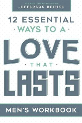 Love That Lasts For Men by Bethke, Alyssa
