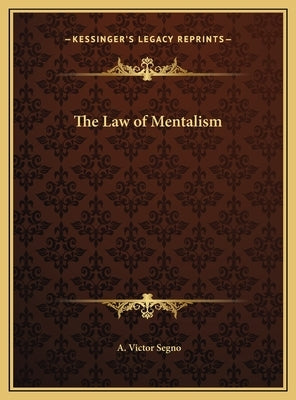 The Law of Mentalism by Segno, A. Victor
