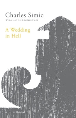 A Wedding in Hell by Simic, Charles