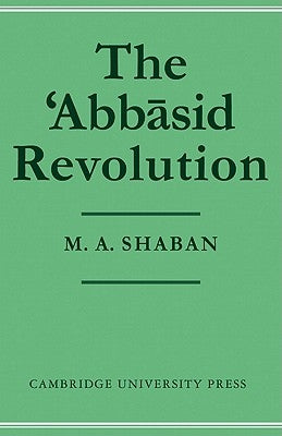 The 'Abbāsid Revolution by Shaban, M. a.
