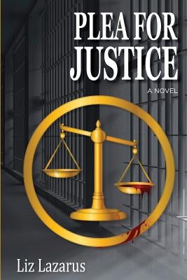Plea for Justice by Lazarus, Liz