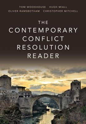 Contemporary Conflict Resolution Reader by Miall, Hugh