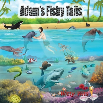 Adam's Fishy Tails by Wits, Witty