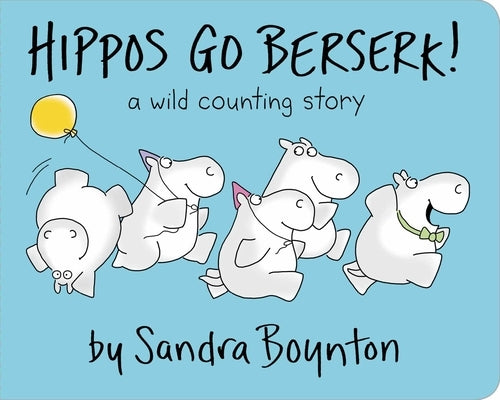 Hippos Go Berserk! by Boynton, Sandra