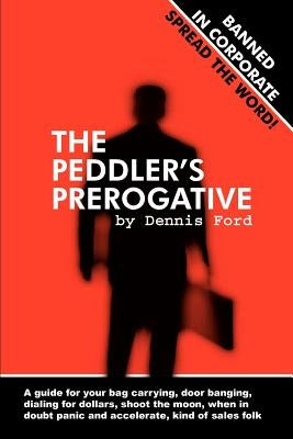 The Peddler's Prerogative by Ford, Dennis