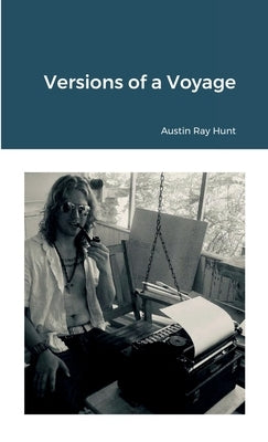 Versions of a Voyage by Hunt, Austin