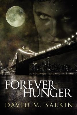 Forever Hunger by Salkin, David M.