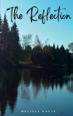 The Reflection by Hause, Melissa