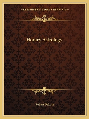 Horary Astrology by Deluce, Robert