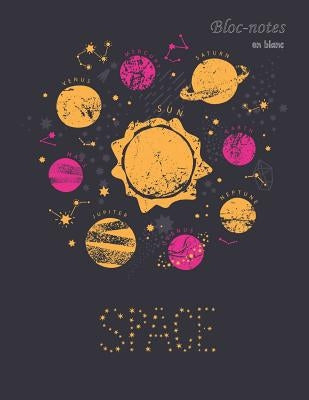Bloc-notes en blanc: ESPACE - format A4 - 112 pages - carnet de notes avec registre - idéal comme agenda, carnet de croquis, carnet de croq by Aventure Spatiale, Cahier Vierge A4
